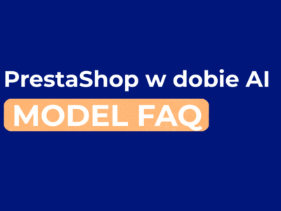 Czytaj artykuł: PrestaShop w erze AI: Jak moduł AI FAQ automatyzuje SEO i buduje widoczność w Google Overviews?